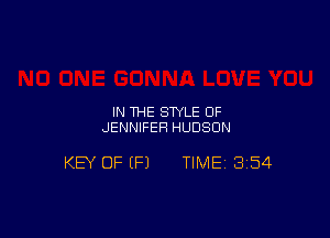 IN THE STYLE 0F
JENNIFER HUDSON

KEY OF (Fl TIME 354