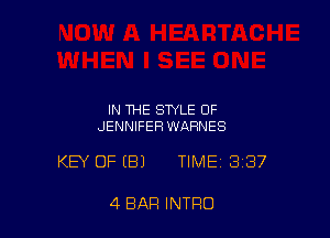 IN THE STYLE OF
JENNIFER WARNES

KEY OFIBJ TIME 337

4 BAR INTRO