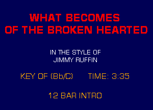 IN THE STYLE OF
JIMMY HJFFIN

KEY OF (BbICJ TIMEi 335

12 BAR INTRO