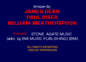 Written By

STONE ABATE MUSIC
Eadm by EMI MUSIC PUBLISHING) EBMIJ

ALL RIGHTS RESERVED
USED BY PERMISSION