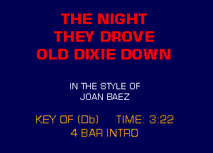 IN THE STYLE OF
JUAN BAEZ

KEY OF (Dbl TIME 3'22
4 BAR INTRO