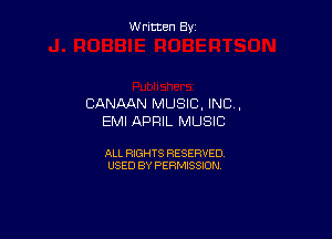 W ritcen By

CANAAN MUSIC, INC ,

EMI APRIL MUSIC

ALL RIGHTS RESERVED
USED BY PERMISSION