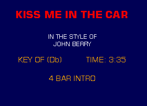 IN THE SWLE OF
JOHN BEFIFN

KEY OF (Dbl TIMEI 3185

4 BAR INTRO