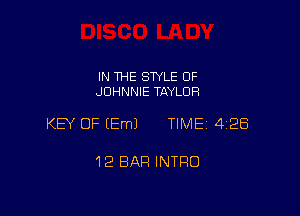 IN THE STYLE 0F
JOHNNIE TAYLOR

KEY OF EEmJ TIME 4128

12 BAR INTRO