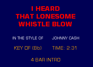 IN THE STYLE 0F JOHNNY CASH

KEY OF (Bbl TIME 2231

4 BAR INTRO