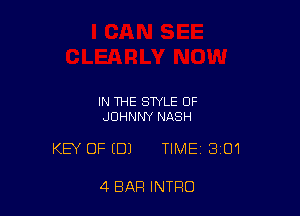 IN THE STYLE OF
JOHNNY NASH

KEY OFIDJ TIME 3101

4 BAR INTRO