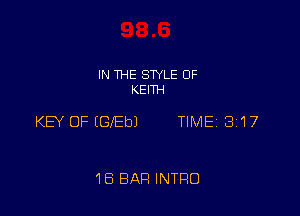 IN THE STYLE 0F
KEHH

KEY OF (GlEbJ TIME 317

16 BAR INTRO
