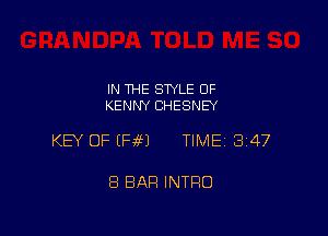 IN THE STYLE OF
KENNY CHESNEY

KEY OF EFiEJ TIME 347

8 BAR INTRO