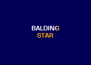 BALDING
STAR