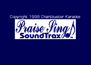 Copyright 1998 Chambusner Karaoke

95W?

ISoundIl' r .212