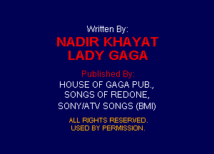 HOUSE OF GAGA PUB,
SONGS OF REDONE,

SONYIAW SONGS (BMI)

ALL RIGHTS RESERVED
USED BY PERMISSION