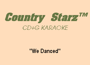 (63mm? gtaizm

CEMG KARAOKE

We Danced