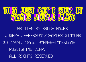 VAN T 1T0?
IIfGP E 111mm

WRITTEN BY BRUCE HQNES
JOSEPH JEFFERSONKVCHQRLES SIMMONS
(C) HQ'M, 19751 NQRNER-TQMERLQNE
PUBLISHING CORP.
QLL RIGHTS RESERUED