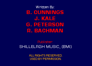 W ritcen By

SHILLELFIGH MUSIC, EBMIJ

ALL RIGHTS RESERVED
USED BY PERMISSION