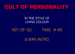 IN THE STYLE OF
LIVING COLOUR

KEY OF (E31 TIME 445

8 BAR INTFIO