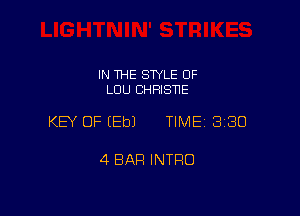 IN THE SWLE OF
LDU CHRISUE

KEY OF EEbJ TIME 3180

4 BAR INTRO