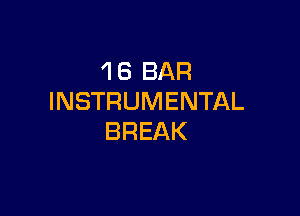 4 6 BAR
INSTRUMENTAL

BREAK