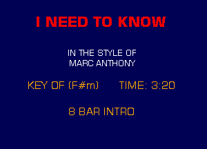 IN THE STYLE 0F
MARC ANTHONY

KEY OF EfW-Lml TIME 3120

8 BAR INTRO