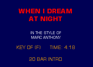 IN THE STYLE 0F
MARC ANTHONY

KEY OF (Fl TIME 418

20 BAP! INTRO