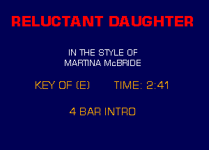 IN THE STYLE 0F
MARTINA MCBRIDE

KEY OF E) TIME12141

4 BAR INTRO