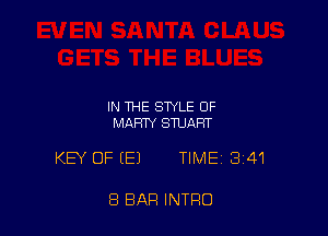 IN THE STYLE OF
MARTY STUART

KEY OF (E) TIME 341

8 BAR INTRO
