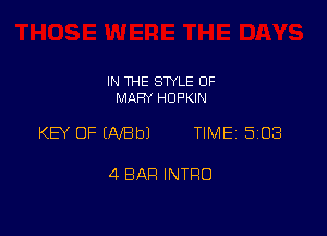 IN THE STYLE 0F
MARY HOPKIN

KEY OF (AfBbJ TIME 503

4 BAH INTRO