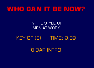 IN THE SWLE OF
MEN ATWDFIK

KEY OF (E) TIME 3139

8 BAR INTRO