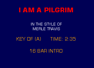 IN THE STYLE 0F
MEFILE TRAVIS

KEY OF EA) TIMEI 235

1B BAR INTRO