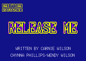 .m-

Fn EH. BME

WRITTEN BY CQRNIE WILSON
CHYNNQ PHI LL 1 PSAAJENDY NI LSON