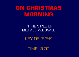 IN THE STYLE OF
MICHAEL MCDONALD

KEY OF EEJFiEJ

TIME 3 55