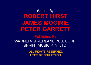 Written By

WARNER-TAMERLANE PUB CORP,
SPRINTMUSIC PTY LTD.

ALL RIGHTS RESERVED
USED BY PEPMISSJON