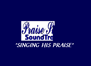 5INGING HIS PRAISE