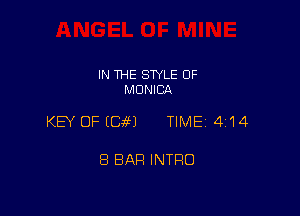 IN THE SWLE OF
MONICA

KEY OF E89491 TIME 4114

8 BAR INTRO