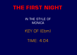 IN THE STYLE 0F
MONICII

KEY OF (Ebml

TIME 4 O4