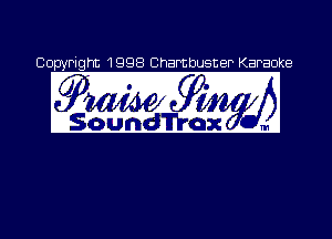 Copyright 1998 Chambusner Karaoke

zwzgmggw

ISb undTr.