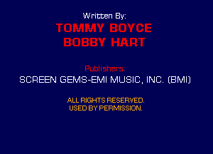 Written Byz

SCREEN GEMS-EMI MUSIC, INC (BMI)

ALL RIGHTS RESERVED
USED BY PERMISSION