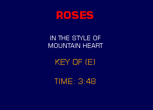 IN THE SWLE OF
MOUNTAIN HEART

KEY OF EEJ

TIME 3148