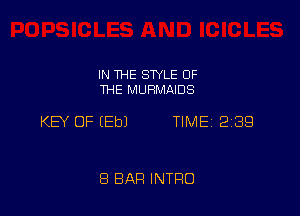 IN THE SWLE OF
THE MURMAIUS

KEY OF (Eb) TIMEi 239

8 BAR INTRO