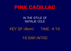 IN THE STYLE 0F
NATALIE COLE

KB OF EAbmJ TIME 4118

18 BAR INTRO