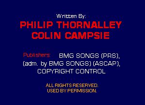 Written By

BMG SONGS EPRSJ.
(adm by EMS SONGS) EASCAPJ.
COPYRIGHT CONTROL

ALL RIGHTS RESERVED
USED BY PERMSSDN