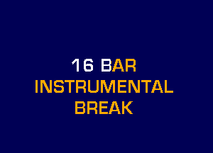 'IB BAR

INSTRUMENTAL
BREAK