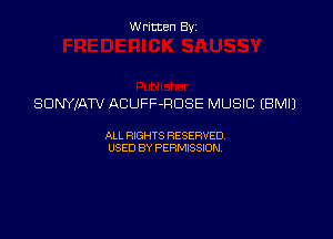 Written By

SONYIATV ACUFF-RDSE MUSIC EBMIJ

ALL RIGHTS RESERVED
USED BY PERMISSION