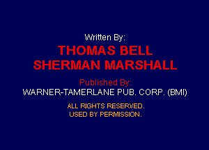 Written By

WARNER-TAMERLANE PUB CORP. (BMI)

ALL RIGHTS RESERVED
USED BY PERMISSION