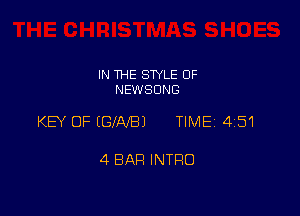 IN THE SWLE OF
NEWSUNG

KEY OF EGINBJ TIME 4151

4 BAR INTRO