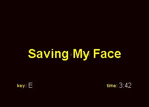 Saving My Face

keyi E