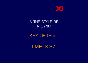 IN THE SWLE OF
'N SYNC

KEY OF EEmJ

TIME 8137