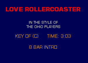 IN THE STYLE OF
THE OHIO PLAYERS

KEY OF (C) TIMEI 303

8 BAR INTRO