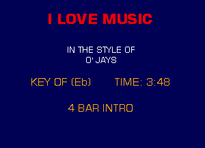 IN THE STYLE 0F
O'JAYS

KEY OF (Eb) TIMEi 348

4 BAR INTRO