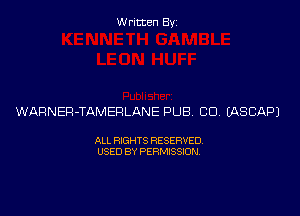 Written Byz

WARNER-TAMERLANE PUB CO (ASCAP)

ALL RIGHTS RESERVED
USED BY PERMISSION