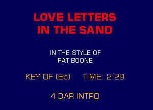 IN THE STYLE OF
PAT BDDNE

KEY OF (Eb) TIME 2129

4 BAR INTRO